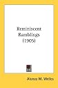 Reminiscent Ramblings (1905)