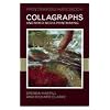 Collagraphs and Mixed-Media Printmaking (Printmaking Handbooks (A&C Black))