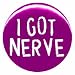 1" Hannah Montana/Miley Cyrus "I Got Nerve" Button/Pin