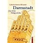 Darmstadt: Eine kleine Stadtgeschichte