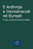 E Ardhmja e Demokracise ne Europe: Trende, analiza dhe reforma politike