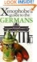 The Xenophobe's Guide to the Germans (Xenophobe's Guides - Oval Books)