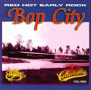 Bop City: Red Hot Early Rock
