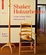 Shaker Holzarbeiten, Bd. 2. Zeitlos sch�ne Holzarbeiten.