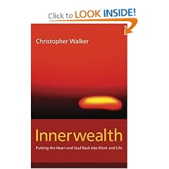 Innerwealth: Awakening the Human Spirit in Business