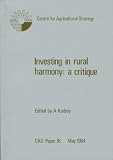 Investing in rural harmony : a critique : proceedings of a seminar organised by the Centre for Agricultural Strategy to consider an alternative package of agricultural subsidies and incentives for Eng