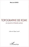Topographie de Rome : les sources littéraires latines