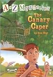 The Canary Caper (A to Z Mysteries Series #3) by Ron Roy, John Gurney (Illustrator)