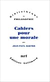 Cahiers pour une morale (Bibliotheque de philosophie)