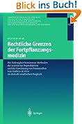 Rechtliche Grenzen der Fortpflanzungsmedizin