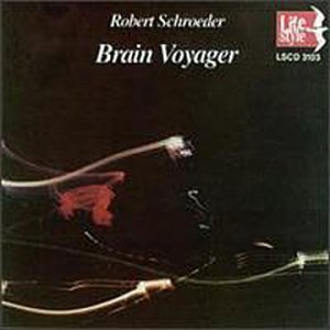Robert Schroeder - Brain Voyager - Zortam Music