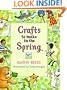 Crafts To Make In The Spring (Crafts for All Seasons)