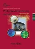 Pr&uuml;fungsvorbereitung aktuell - Hochbau: Zwischen- und Abschlusspr&uuml;fung - F&uuml;r Hochbaufacharbeiter, Maurer, Beton- und Stahlbetonbauer, Feuerungs- und Schornsteinbauer - Peter Peschel, Hans-Joachim Reinecke, Udo Zwer, Doreen Lindau, Ulrich Labude, Heike Beder
