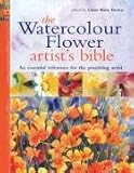The Watercolour Flower Artist's Bible