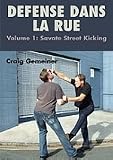 DEFENSE DANS LA RUE, Vol. 1: Savate Street Kicking Vol. 1: Savate Street Kicking with Craig Gemeiner