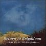 Return to Brigadoon