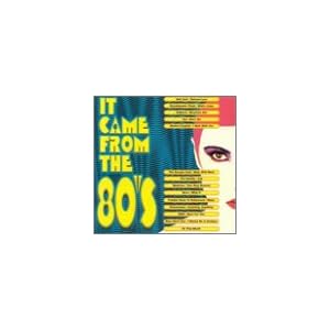 It Came From the 80's by Various Artists, Soft Cell, Gradmaster Flash, Yaz, and Modern English (Audio CD - 2001)