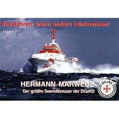 Hermann Marwede - Der gr��te Seenotkreuzer der DGzRS. Rausfahren, wenn andere reinkommen
