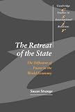 The Retreat of the State: The Diffusion of Power in the World Economy (Cambridge Studies in International Relations)