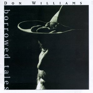 DON WILLIAMS - Borrowed Tales - Zortam Music