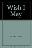 Wish I may