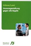 Honorargestaltung gegen alle Regeln