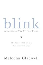 Blink: The Power of Thinking Without Thinking