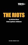 The riots : from spoken evidence