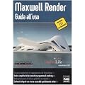 Maxwell render. Guida all'uso (Pro DigitalLifeStyle)