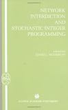 Network Interdiction and Stochastic Integer Programming (Operations Research/Computer Science Interfaces Series)