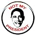 1" Anti Barack Obama "Not My President" Button/Pin