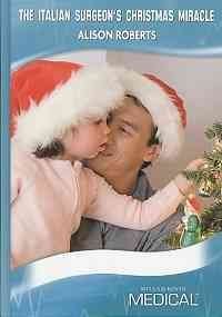 The Italian Surgeon's Christmas Miracle (Mills & Boon Medical Romance)