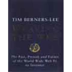 Weaving the Web: Origins and Future of the World Wide Web