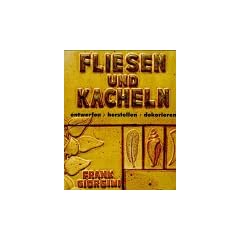 Fliesen und Kacheln entwerfen, herstellen, dekorieren
