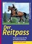 Der Reitpass: Pr�fungswissen der FN f�r Theorie und Praxis. Neu nach APO 2006