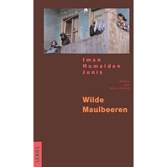 Wilde Maulbeeren. Roman aus dem Libanon