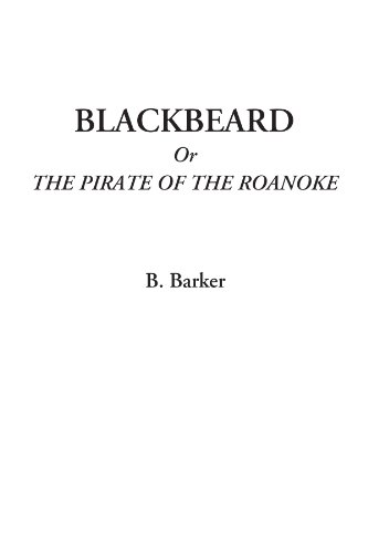 Blackbeard Or The Pirate of the Roanoke