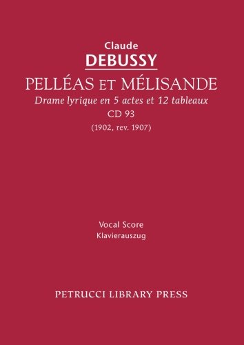 PellÃ©as et MÃ©lisande, CD 93 - Vocal score (French Edition)