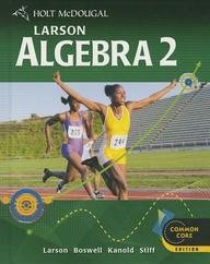 Holt McDougal Larson Algebra 2: Student Edition 2012