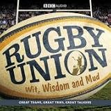 Rugby Union: Wit, Wisdom and Mud (BBC Audio)