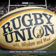 Rugby Union: Wit, Wisdom and Mud (BBC Audio)