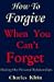 Third Party New : How to Forgive When You Can't Forget: Healing Our Personal Relationships