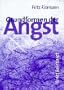Grundformen der Angst. Eine tiefenpsychologische Studie