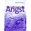 Grundformen der Angst. Eine tiefenpsychologische Studie