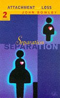 Attachment and Loss: Separation - Anxiety and Anger v.2: Separation - Anxiety and Anger Vol 2 (Attachment & loss)