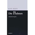 Die Psalmen: Ann�herungen. �bertragungen aller Psalmen mit Kommentaren