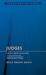 Judges: Such a Great Salvation (Focus on the Bible Commentaries)