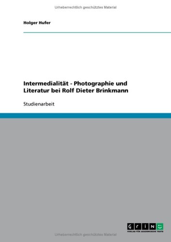 Intermedialit�t - Photographie und Literatur bei Rolf Dieter Brinkmann