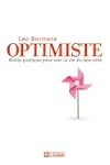 Optimiste: Le guide pratique pour voi...