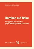 Produkt-Bild: Bomben auf Baku: Kriegspl&auml;ne der Sowjetunion 1939/1940